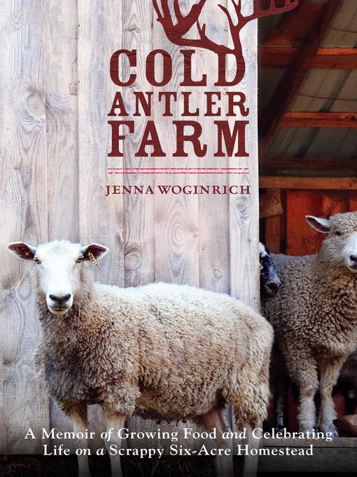 Title details for Cold Antler Farm by Jenna Woginrich - Available